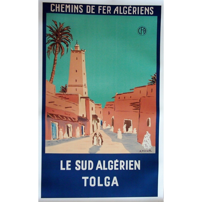 Affiche Le sud algériens Tolga, les chemins de fer algériens. Elbé Paris.