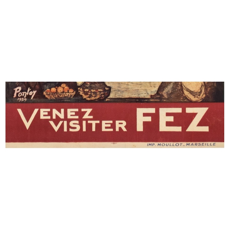 Affiche ancienne de voyage - Pontoy - 1929 - Venez Visiter Fez Maroc - 100 par 61 cm - 3