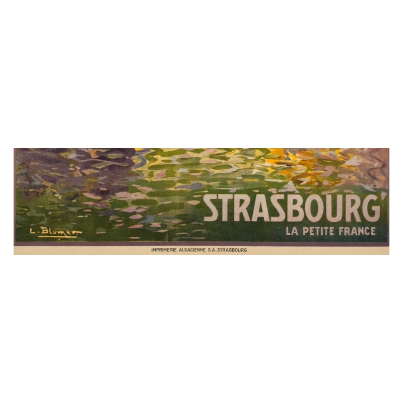 Affiche ancienne de voyage - Lucien Blumer - Circa 1920 - Strasbourg La Petite France Alsace - 105.5 par 75 cm - 3