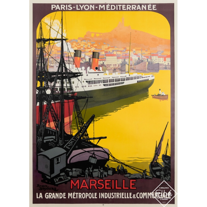 Affiche ancienne de voyage - Marseille - La Grande Métropole Industrielle & Commerciale - Roger Broders - 1922 - 108 par 78 cm