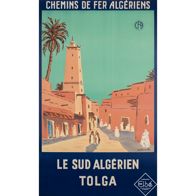 Affiche ancienne de voyage - Tolga - Le Sud Algérien - Chemins de fer algériens - R. Péraut - 1948 - 100 par 60 cm
