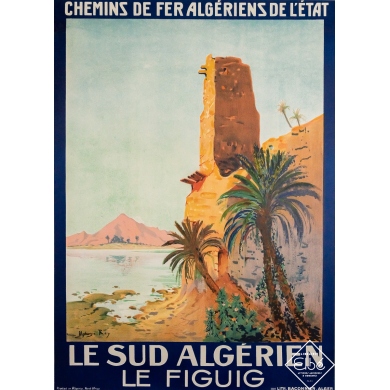 Affiche ancienne originale de voyage - Le sud algérien - Le Figuig - Alphonse Rey - 104 par 75 cm