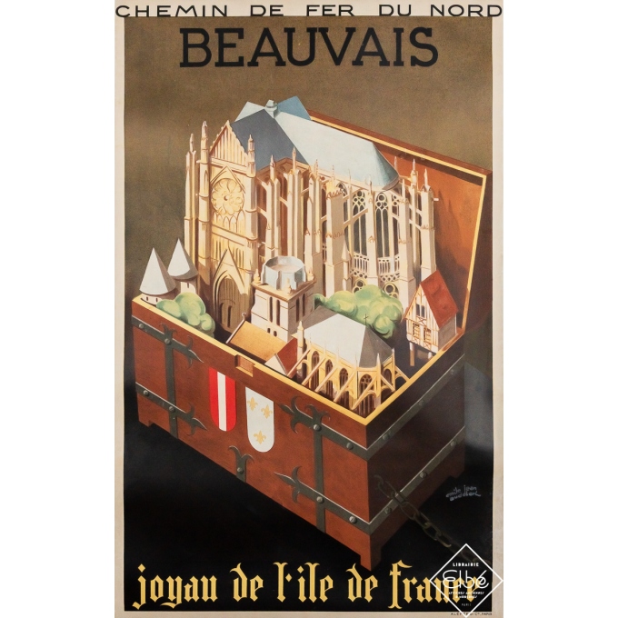 Affiche ancienne originale de voyage - Beauvais - Chemin de fer du Nord - Emile Jean Audelerl - Circa 1930 - 99.5 par 62 cm